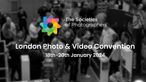 London Photo and Video Convention 2024 (Society of Photographers)